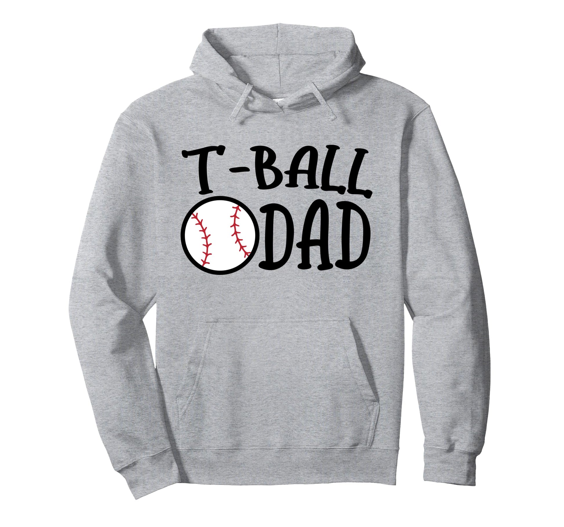 T Ball Dad Tball Father Parent Support Ball Hoodie - Trendy Graphic Unisex - T-Shirt, Sweatshirt, Hoodie
