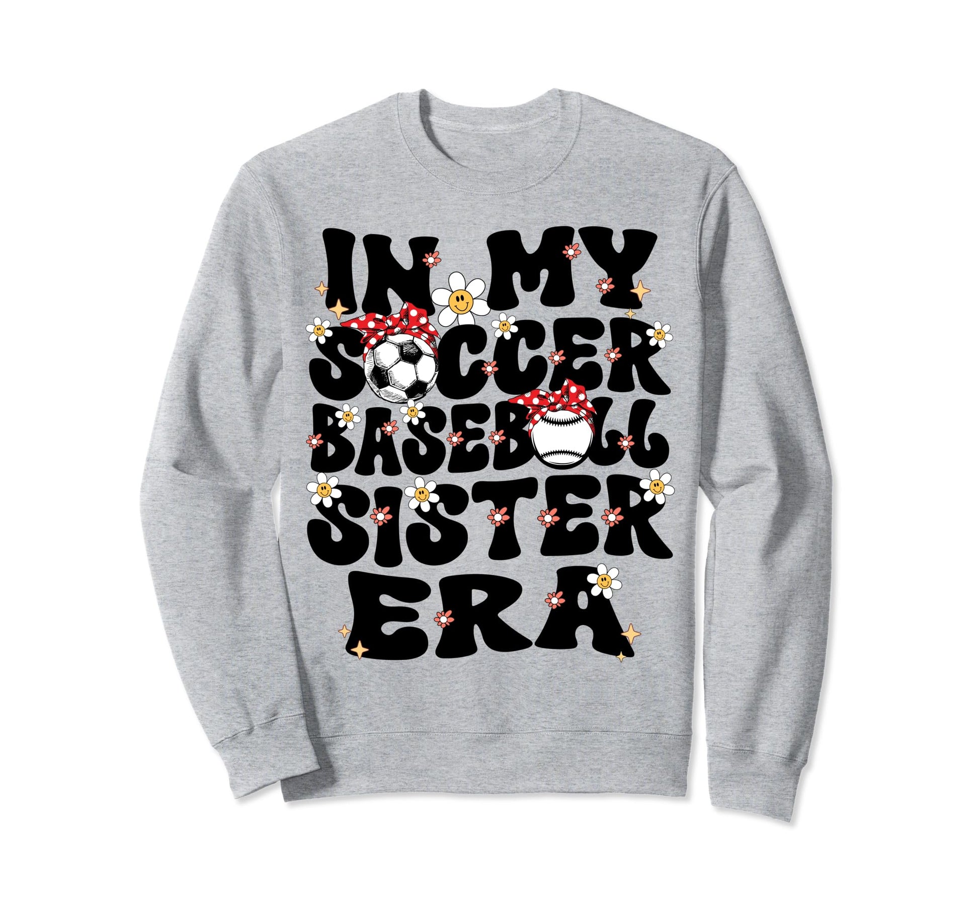 My Soccer Baseball Sister Era Sweatshirt - Fun Novelty Design for Adults - T-Shirt, Sweatshirt, Hoodie