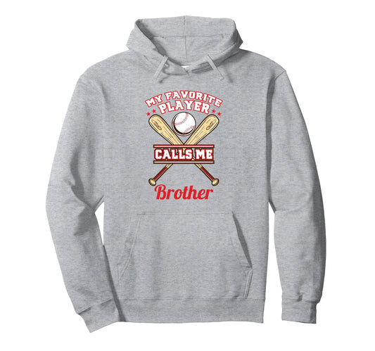 My Favorite Player Calls Me Brother Hoodie - Graphic Print for Adults - T-Shirt, Sweatshirt, Hoodie