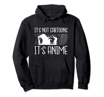 Its Not Cartoons Its Anime Japanese Manga Hoodie - Minimalist Print Unisex - T-Shirt, Sweatshirt, Hoodie