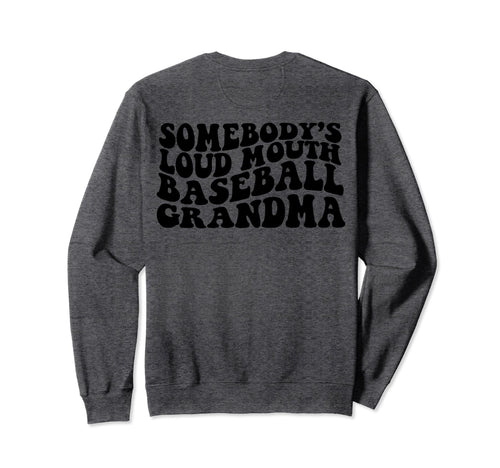 Somebodys Loudmouth Baseball Grandma T-Shirt - Fun Novelty Design Unisex - T-Shirt, Sweatshirt, Hoodie