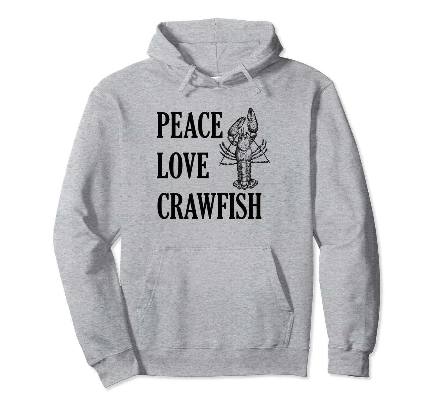 Peace Love Crawfish Hoodie - Unique Graphic Unisex - T-Shirt, Sweatshirt, Hoodie