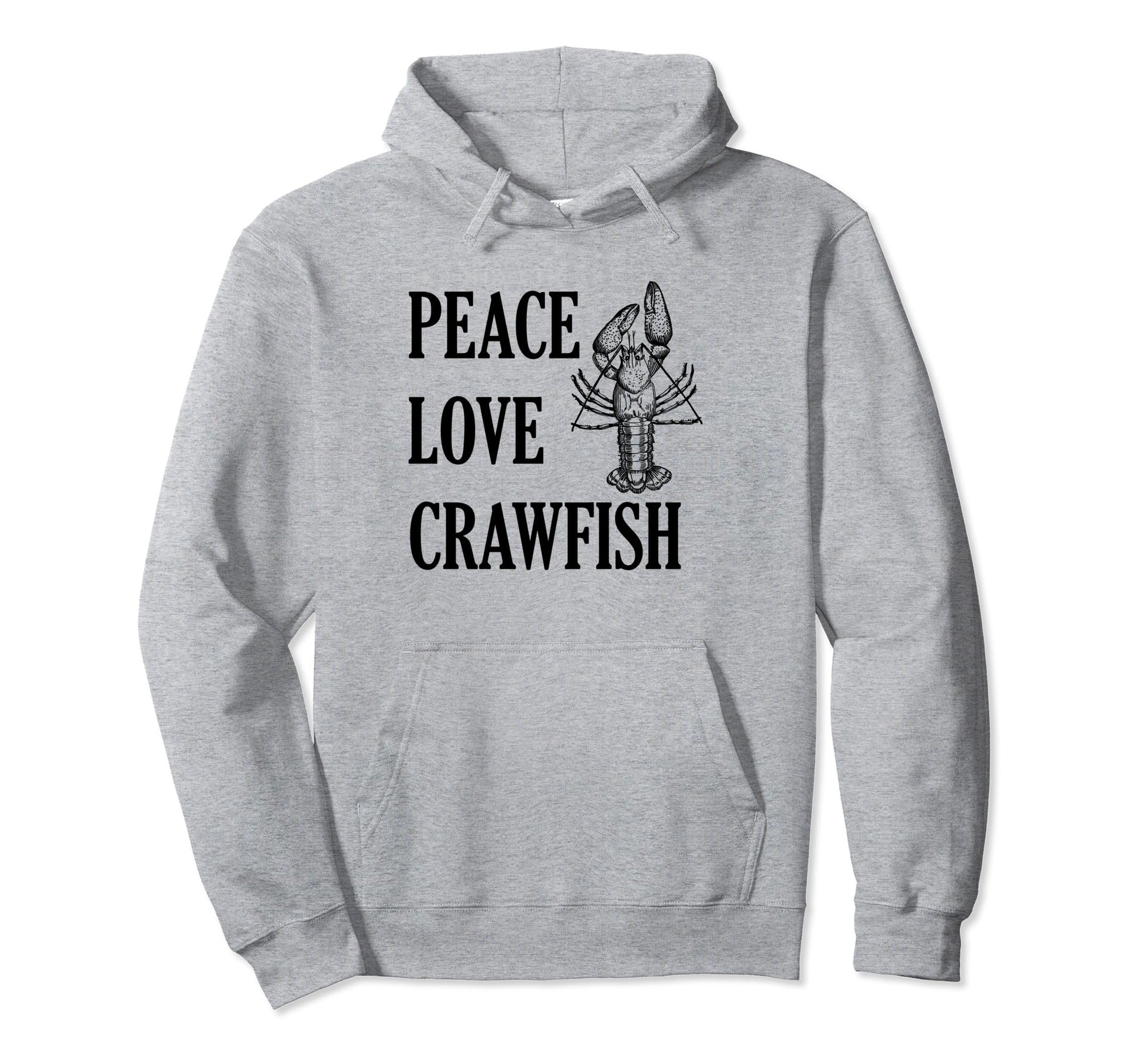 Peace Love Crawfish Hoodie - Unique Graphic Unisex - T-Shirt, Sweatshirt, Hoodie