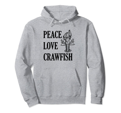 Peace Love Crawfish Hoodie - Unique Graphic Unisex - T-Shirt, Sweatshirt, Hoodie