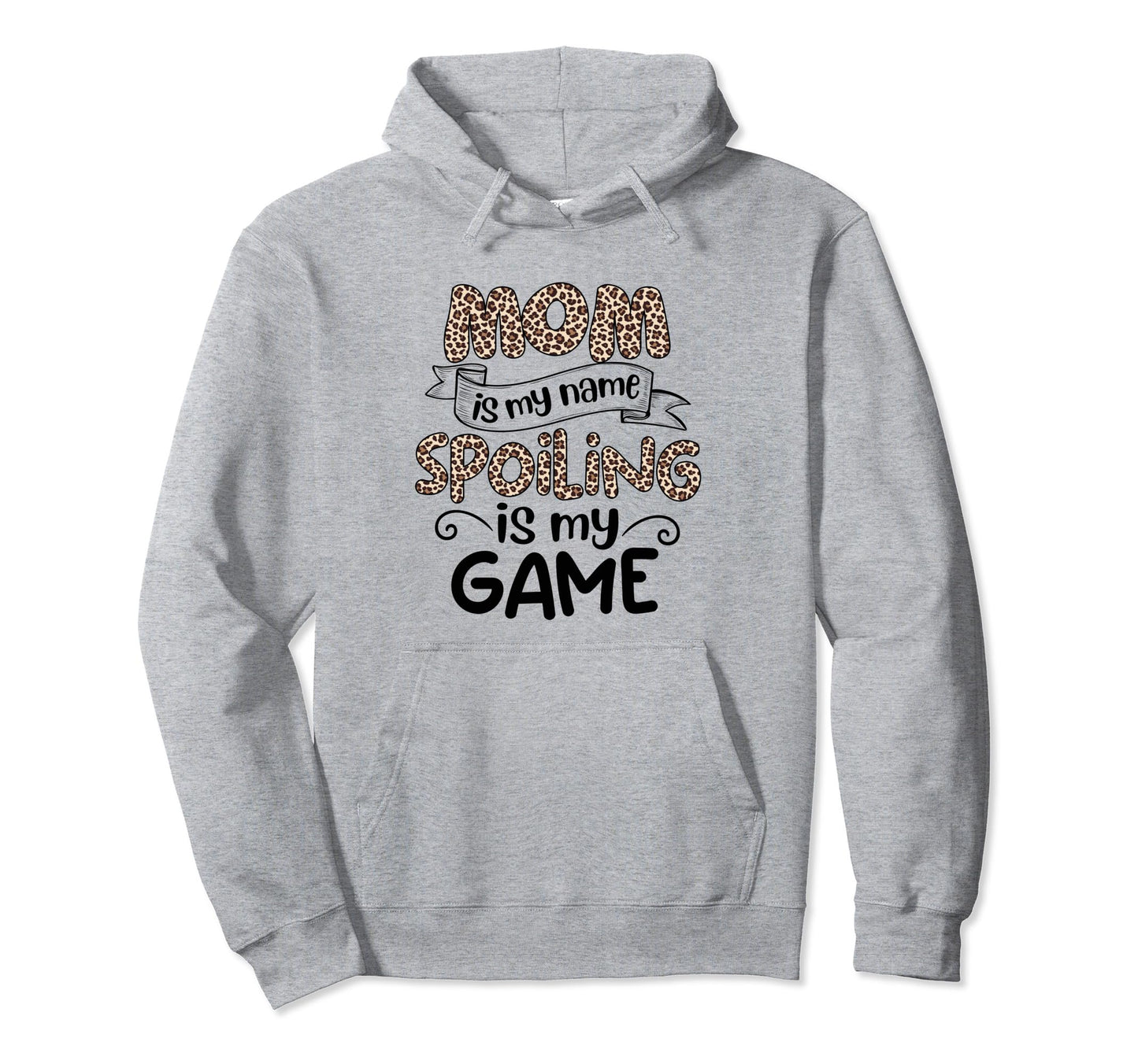 Mothers Day Leopard Mom Is My Name Hoodie - Novelty Apparel Men Women - T-Shirt, Sweatshirt, Hoodie