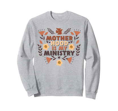 Boho Motherhood Is My Ministry Sweatshirt - Novelty Apparel Men Women - T-Shirt, Sweatshirt, Hoodie