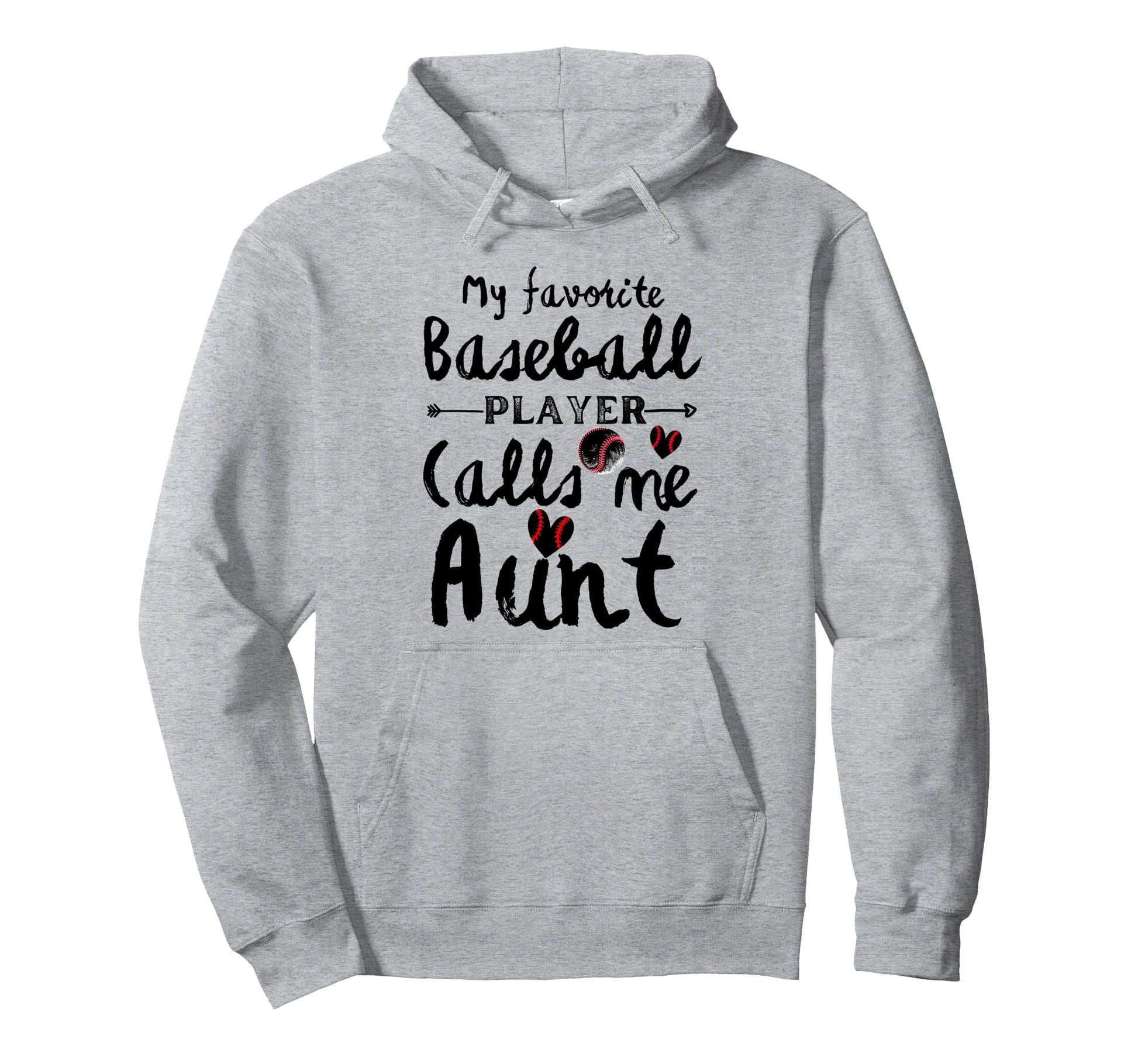 My Favorite Baseball Player Calls Me Aunt Hoodie - Novelty Apparel Unisex - T-Shirt, Sweatshirt, Hoodie