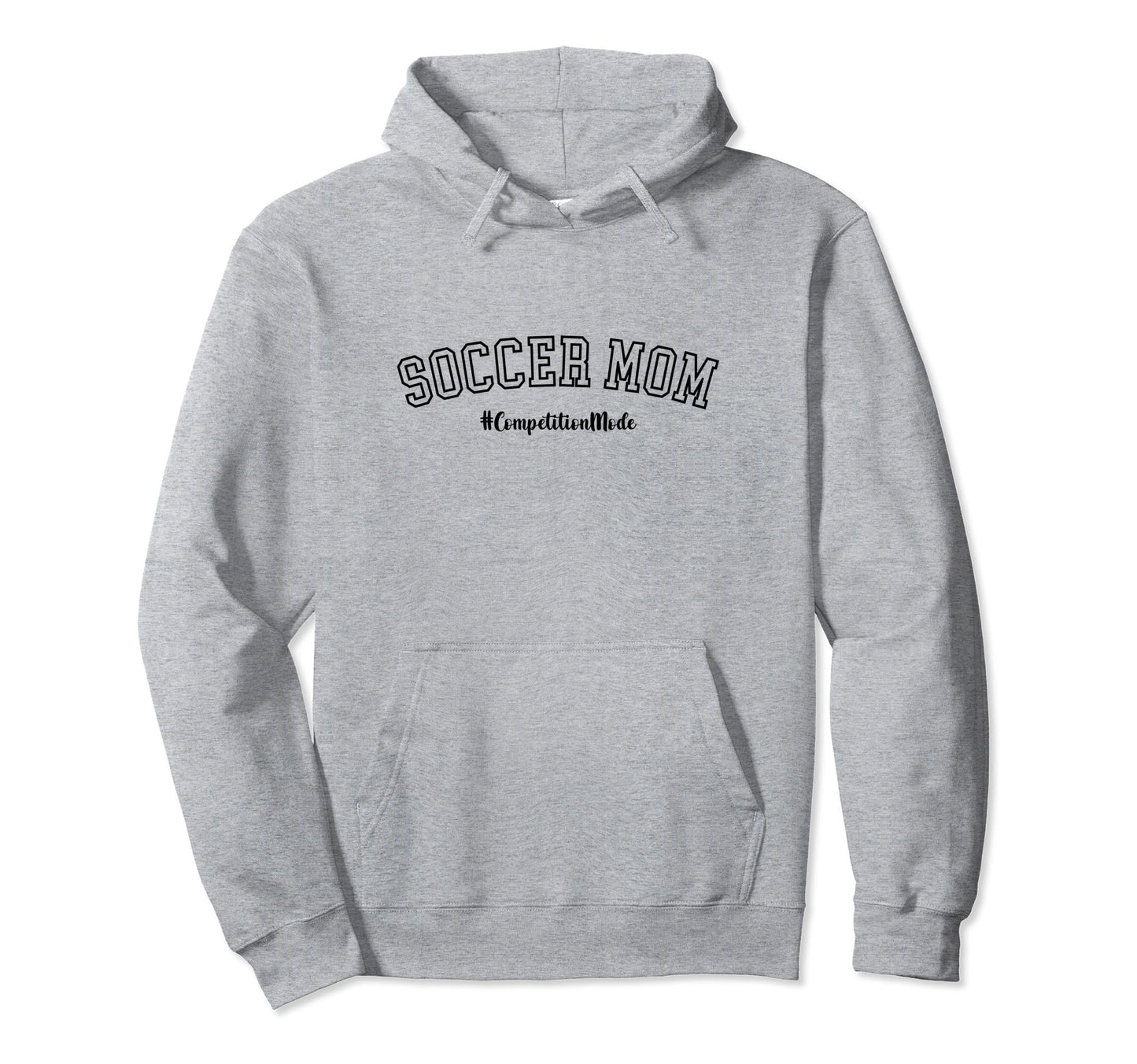 Soccer Mom Competition Mode Soccer Hoodie - Custom Art Print for Adults - T-Shirt, Sweatshirt, Hoodie