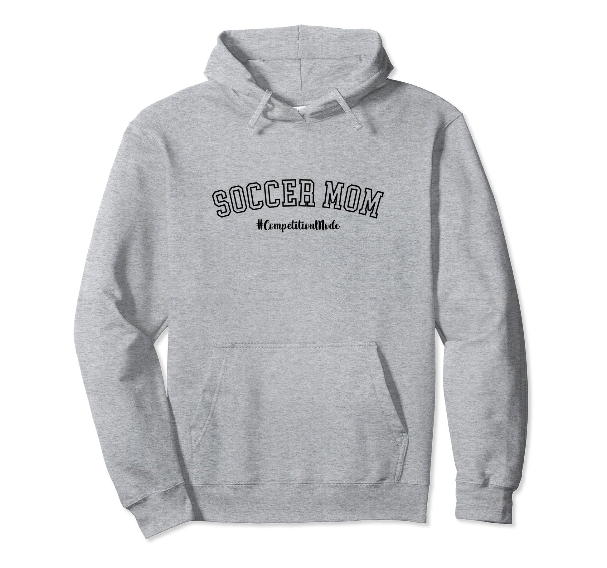 Soccer Mom Competition Mode Soccer Hoodie - Custom Art Print for Adults - T-Shirt, Sweatshirt, Hoodie