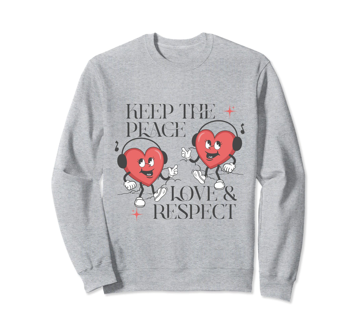 Keep Peace Love And Respect Sweatshirt - Unique Graphic for Adults - T-Shirt, Sweatshirt, Hoodie
