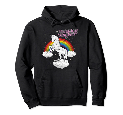 Funny Freaking Magical Unicorn Rainbow Hoodie - Fun Novelty Design Unisex - T-Shirt, Sweatshirt, Hoodie