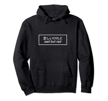 Sad But Rad Vaporwave Aesthetic Otaku Hoodie - Unique Graphic Unisex - T-Shirt, Sweatshirt, Hoodie