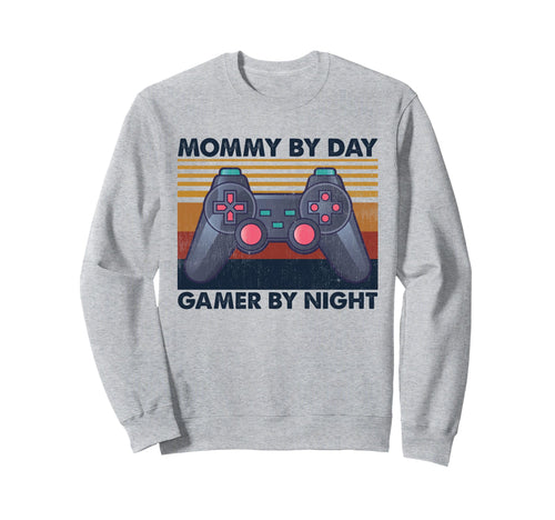 Mommy Day Gamer Night Funny Gaming Sweatshirt - Novelty Apparel Men Women - T-Shirt, Sweatshirt, Hoodie