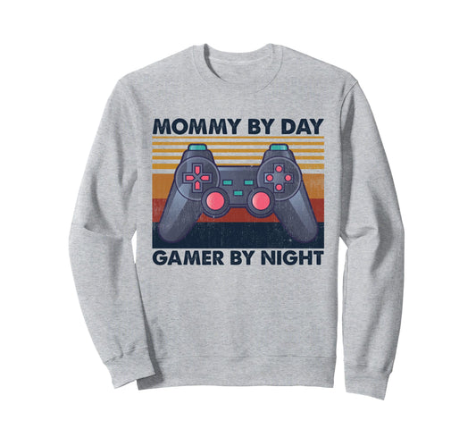 Mommy Day Gamer Night Funny Gaming Sweatshirt - Novelty Apparel Men Women - T-Shirt, Sweatshirt, Hoodie