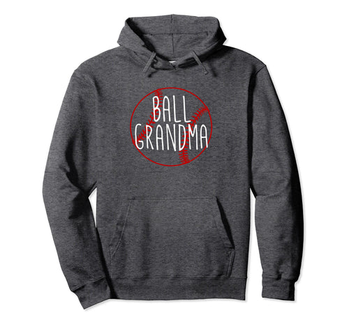 Ball Grandma Funny Baseball Hoodie - Unique Graphic for Adults - T-Shirt, Sweatshirt, Hoodie