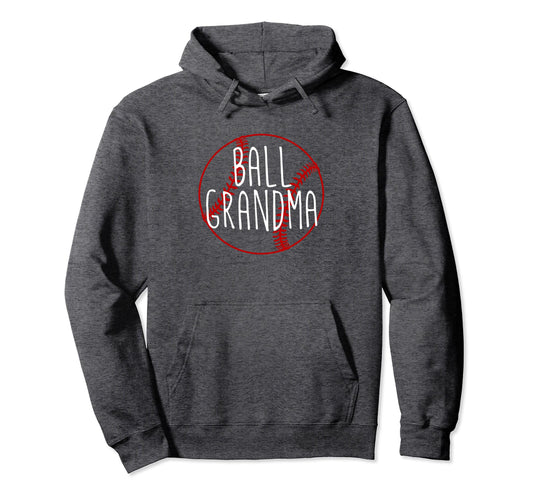 Ball Grandma Funny Baseball Hoodie - Unique Graphic for Adults - T-Shirt, Sweatshirt, Hoodie