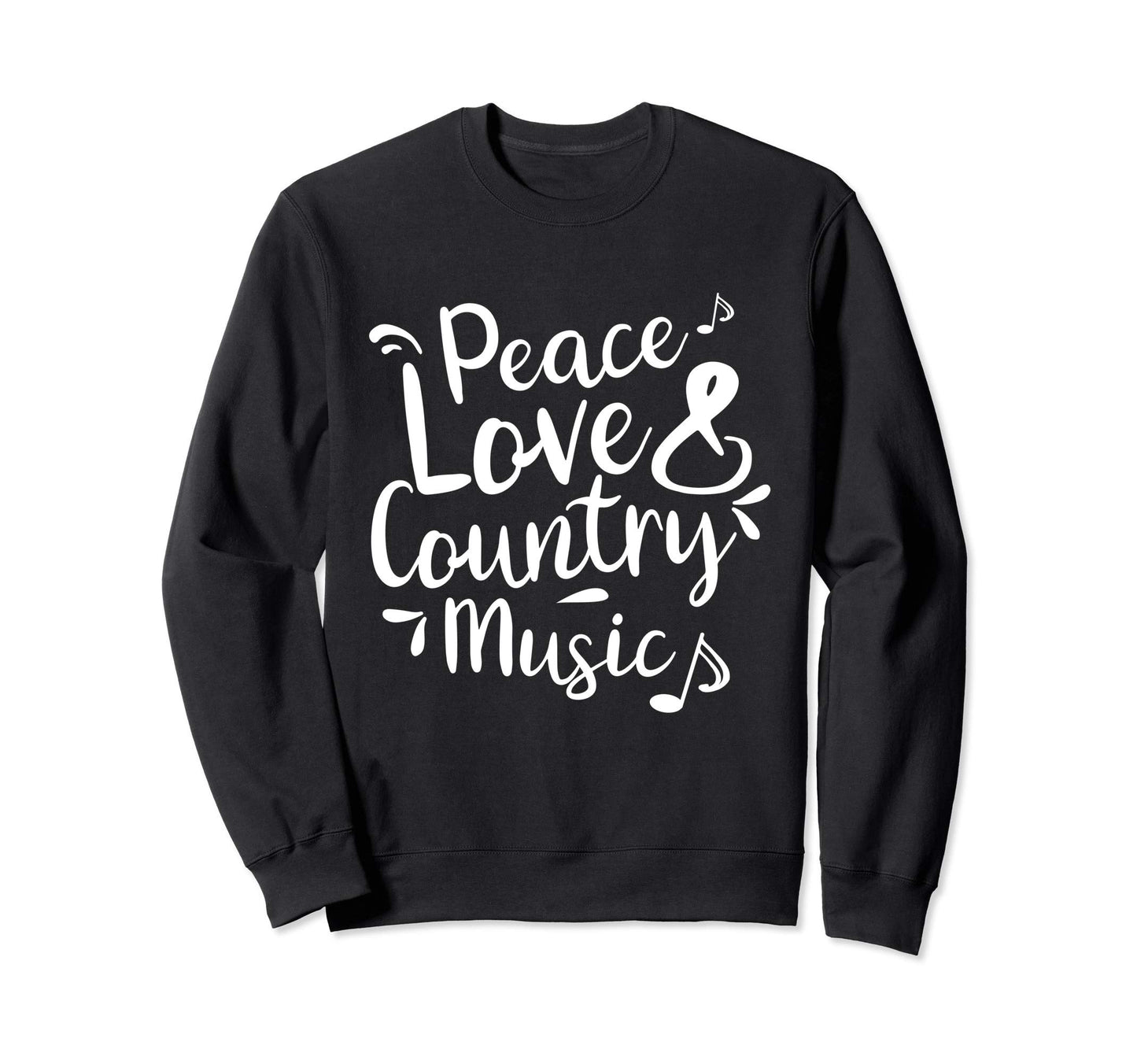 Peace Love And Country Music Sweatshirt - Graphic Print for Adults - T-Shirt, Sweatshirt, Hoodie