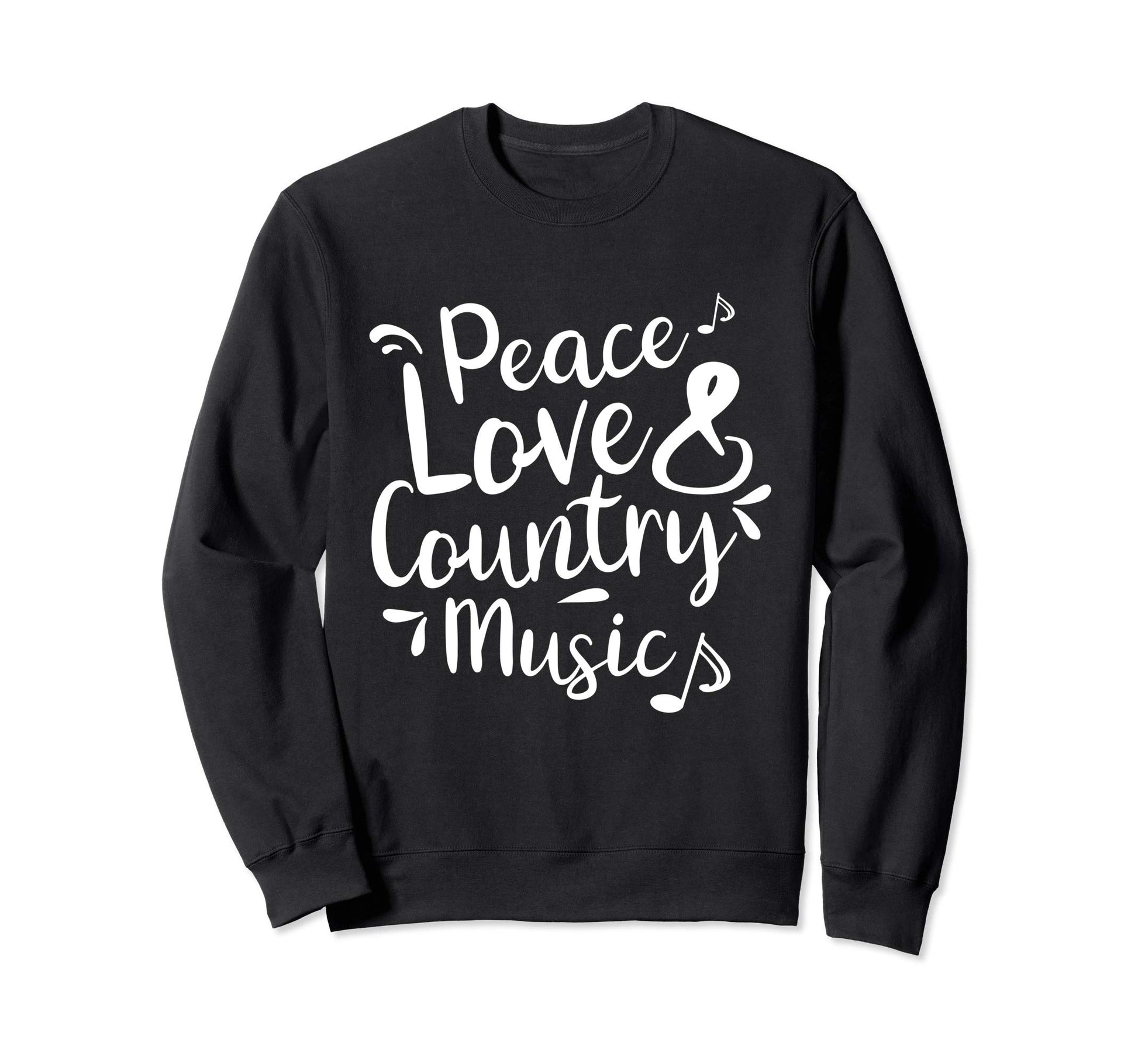 Peace Love And Country Music Sweatshirt - Graphic Print for Adults - T-Shirt, Sweatshirt, Hoodie