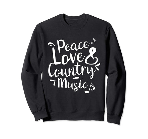 Peace Love And Country Music Sweatshirt - Graphic Print for Adults - T-Shirt, Sweatshirt, Hoodie