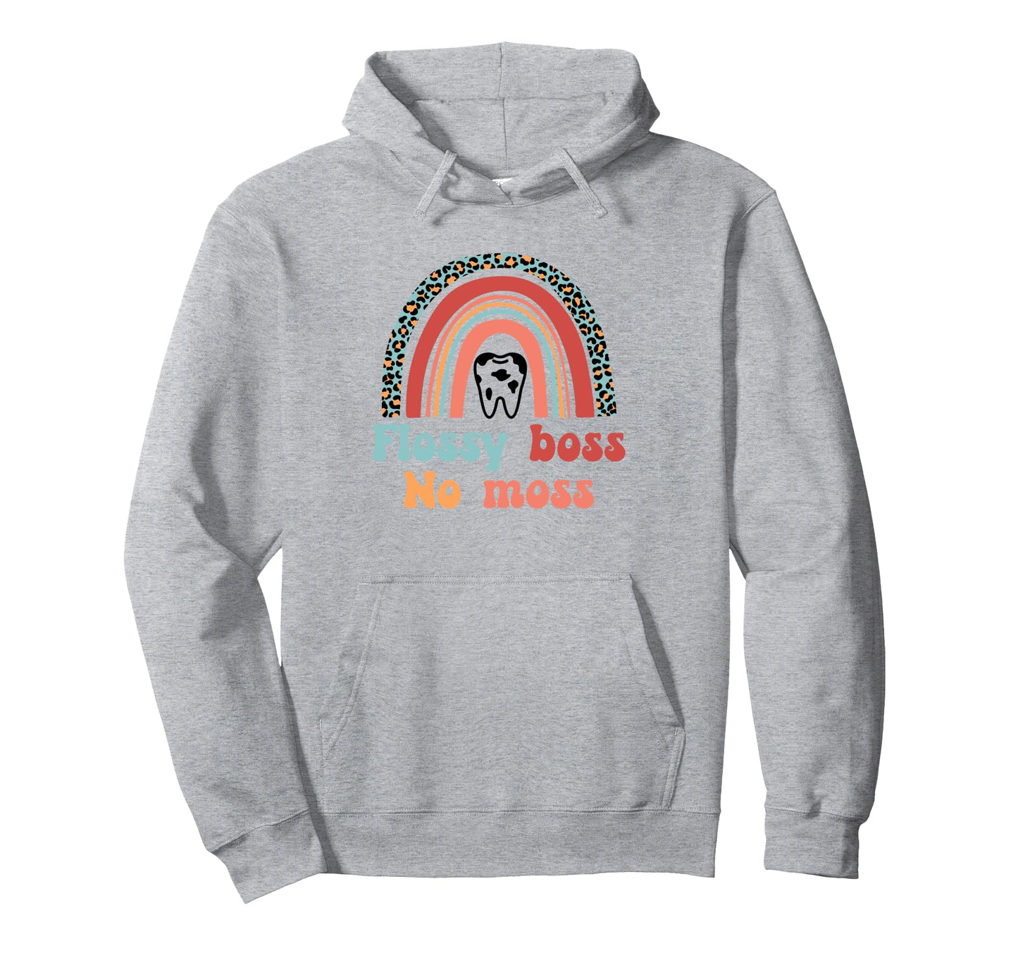 Flossy Boss No Moss Rainbow Dental Hoodie - Trendy Graphic Unisex - T-Shirt, Sweatshirt, Hoodie