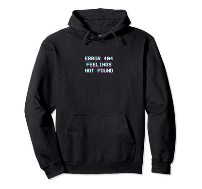 Error 404 Feelings Not Found Vaporwave Hoodie - Minimalist Print Unisex - T-Shirt, Sweatshirt, Hoodie