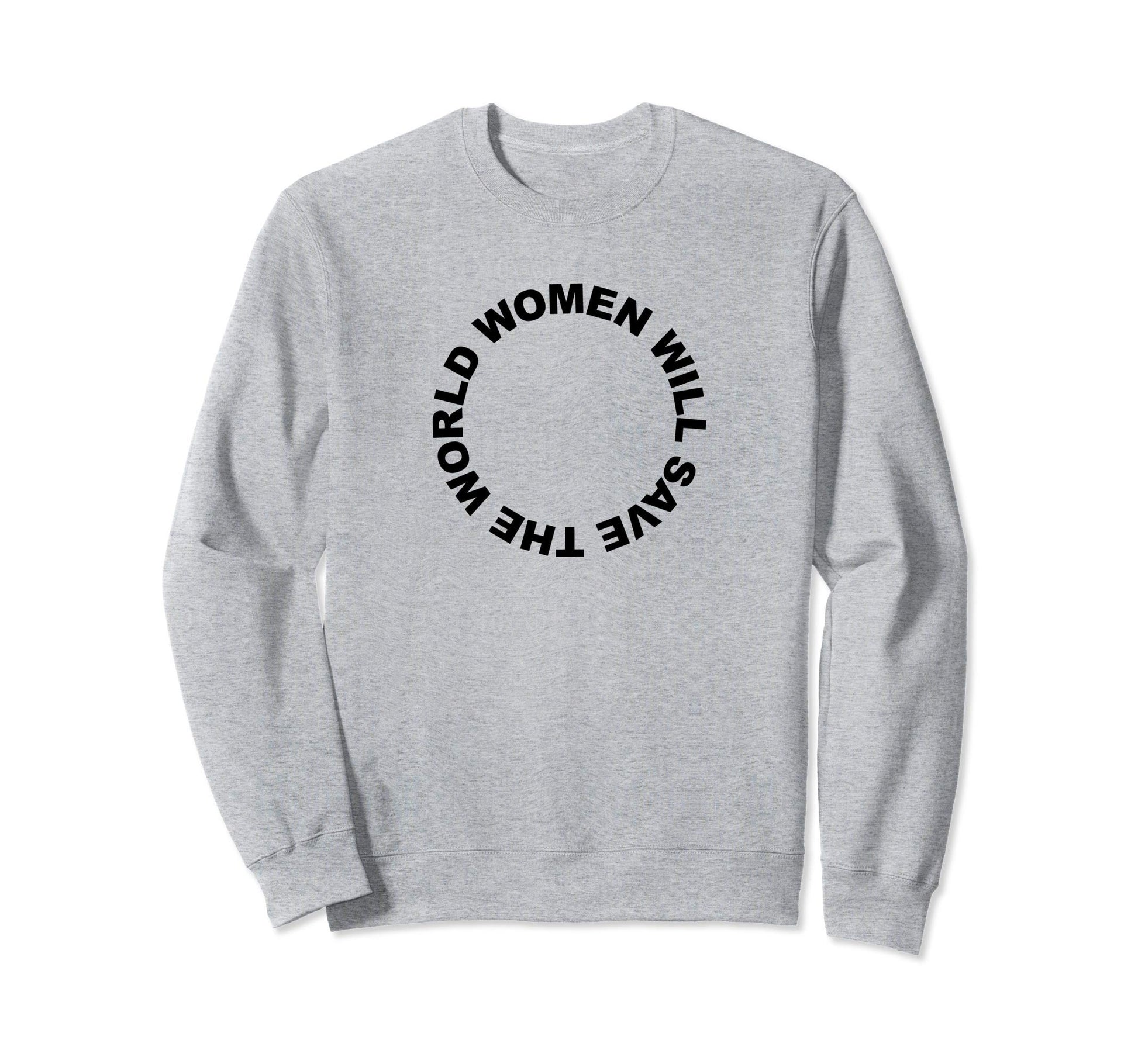 Will Save World Female Peace Love Sweatshirt - Custom Art Print Men Women - T-Shirt, Sweatshirt, Hoodie