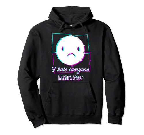 I Hate Everyone Aesthetic Vaporwave Japan Hoodie - Graphic Print for Adults - T-Shirt, Sweatshirt, Hoodie