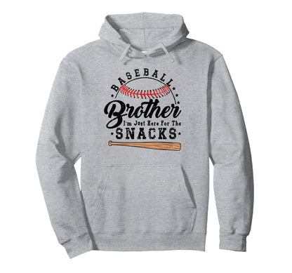 Baseball Brother Im Just Here Snacks Hoodie - Streetwear Style Unisex - T-Shirt, Sweatshirt, Hoodie