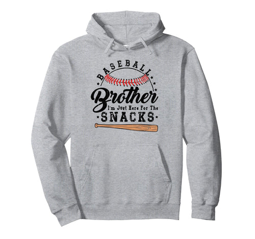 Baseball Brother Im Just Here Snacks Hoodie - Streetwear Style Unisex - T-Shirt, Sweatshirt, Hoodie