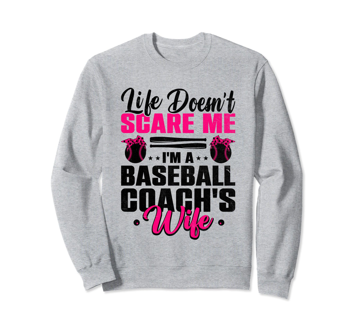 Life Doesnt Scare Me Im Baseball Sweatshirt - Custom Art Print for Adults - T-Shirt, Sweatshirt, Hoodie