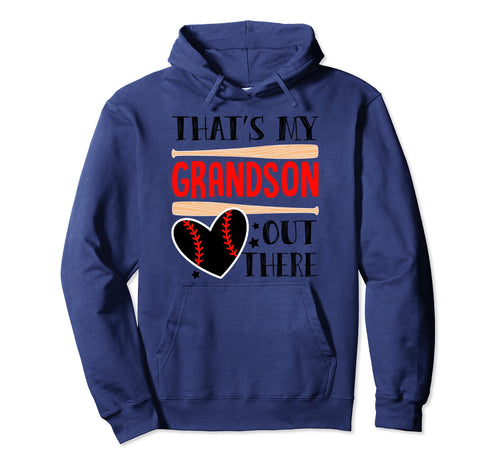 Thats My Grandson Out There Funny Hoodie - Casual Everyday Wear Men Women - T-Shirt, Sweatshirt, Hoodie