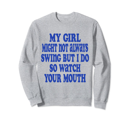 My Might Not Always Swing But Sweatshirt - Casual Everyday Wear Men Women - T-Shirt, Sweatshirt, Hoodie