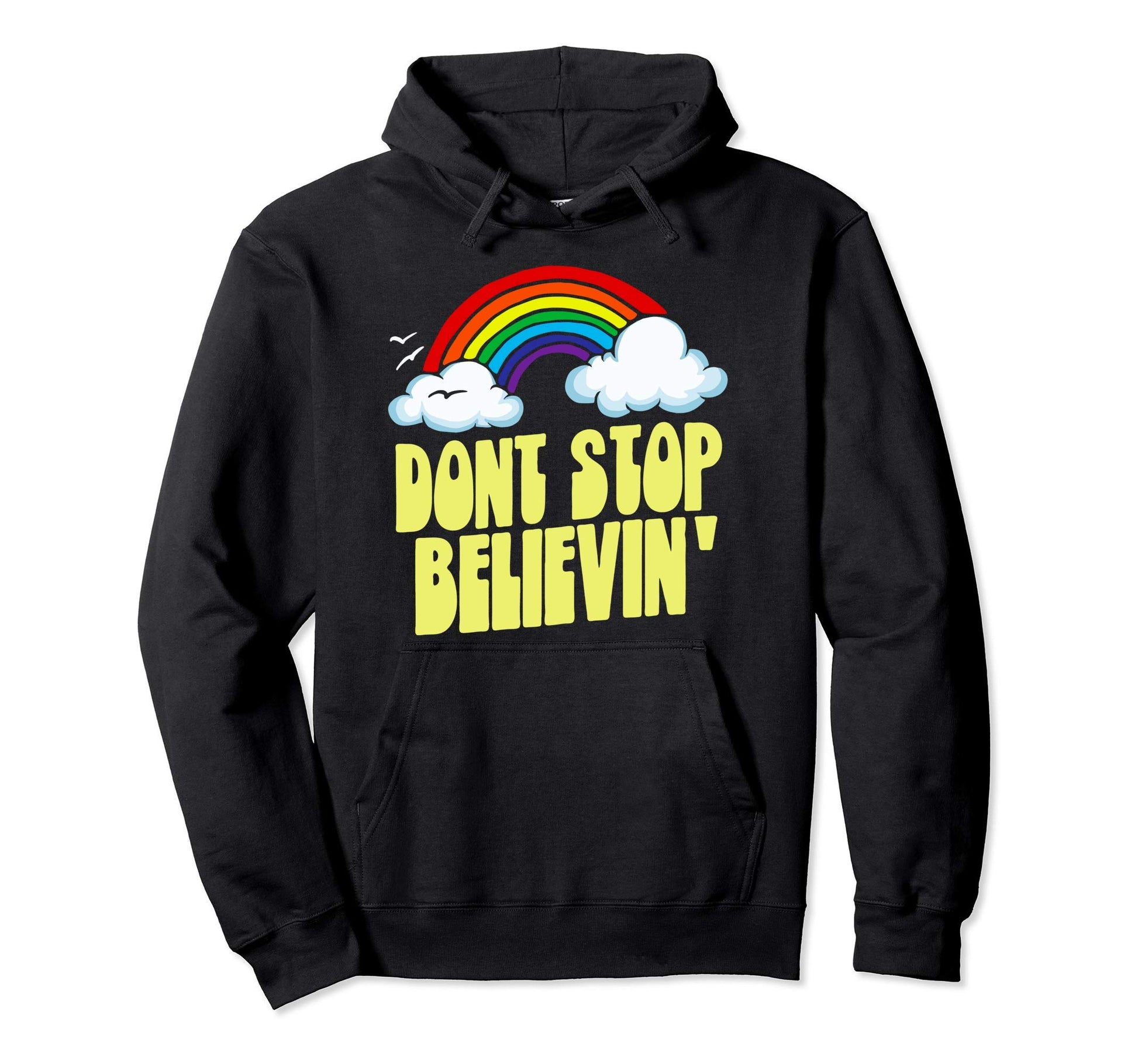 Dont Stop Believin Funny Rainbow Hoodie - Graphic Print for Adults - T-Shirt, Sweatshirt, Hoodie