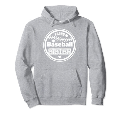 Proud Baseball Sister Sport Gift Baseball Hoodie - Streetwear Style Unisex - T-Shirt, Sweatshirt, Hoodie