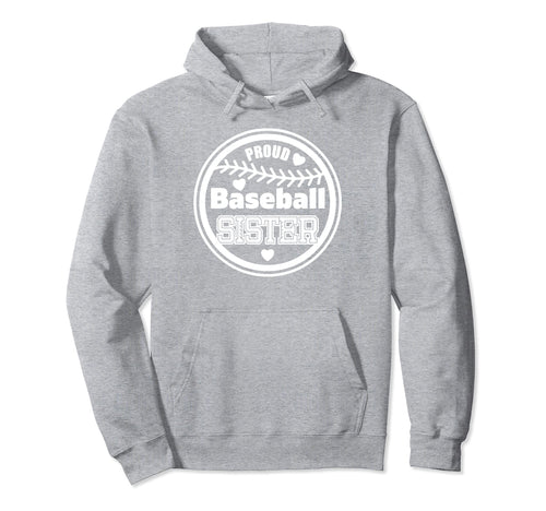 Proud Baseball Sister Sport Gift Baseball Hoodie - Streetwear Style Unisex - T-Shirt, Sweatshirt, Hoodie