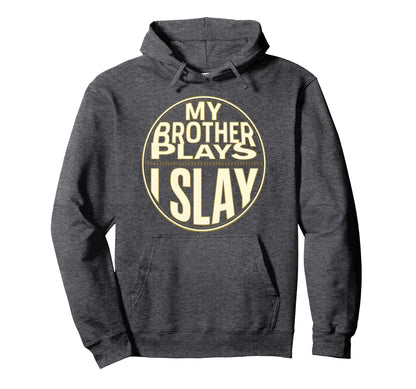 Baseball Sister My Brother Plays I Hoodie - Streetwear Style for Adults - T-Shirt, Sweatshirt, Hoodie