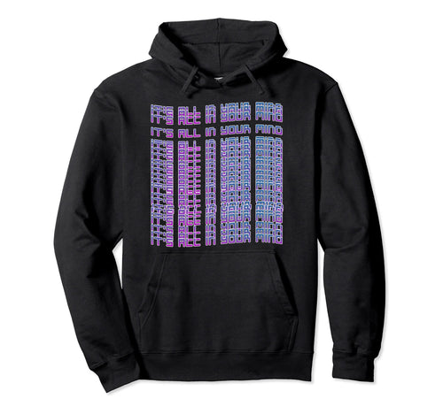 Its All Your Mind Vaporwave Hoodie - Minimalist Print for Adults - T-Shirt, Sweatshirt, Hoodie