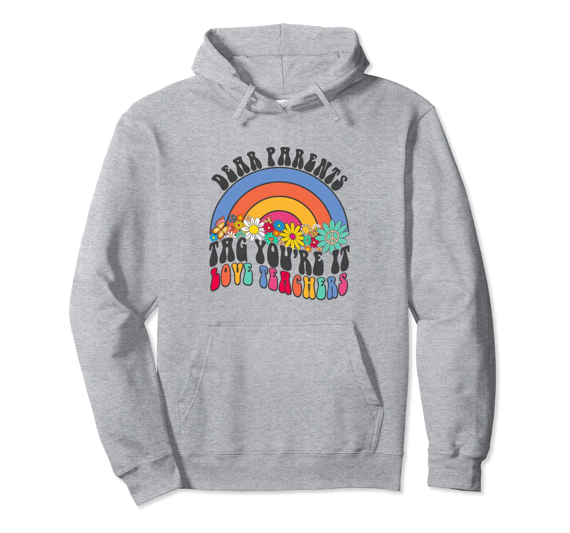 Groovy Rainbow Dear Parents Tag Youre Hoodie - Trendy Graphic for Adults - T-Shirt, Sweatshirt, Hoodie