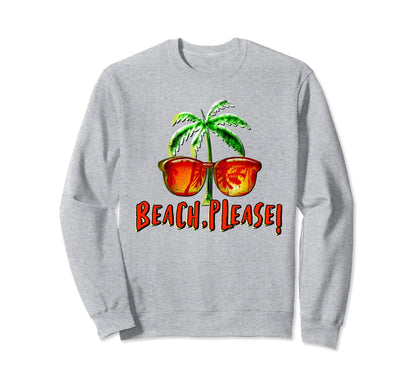 Tropical Sunset Surf Beach Please Sweatshirt - Novelty Apparel Men Women - T-Shirt, Sweatshirt, Hoodie