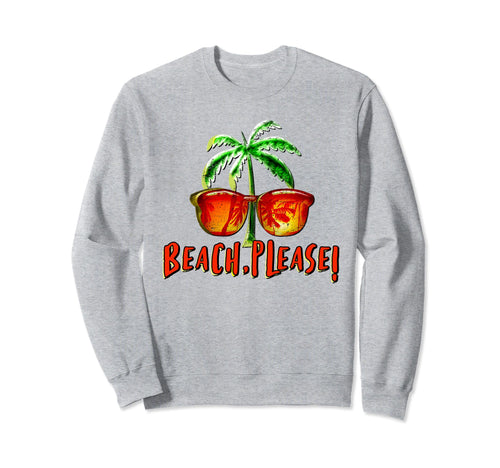 Tropical Sunset Surf Beach Please Sweatshirt - Novelty Apparel Men Women - T-Shirt, Sweatshirt, Hoodie