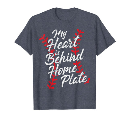 My Heart Is Behind Home Plate T-Shirt - Casual Everyday Wear for Adults - T-Shirt, Sweatshirt, Hoodie