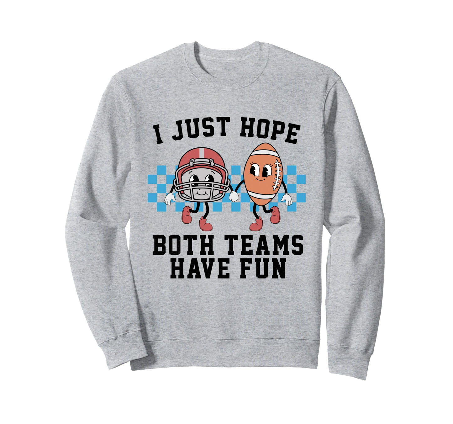 Both Teams Have Fun Football Season Sweatshirt - Graphic Print Men Women - T-Shirt, Sweatshirt, Hoodie
