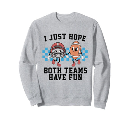 Both Teams Have Fun Football Season Sweatshirt - Graphic Print Men Women - T-Shirt, Sweatshirt, Hoodie