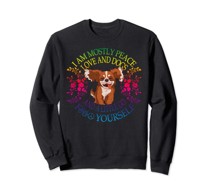 Lovely Dog I Am Mostly Peace Love Sweatshirt - Unique Graphic Men Women - T-Shirt, Sweatshirt, Hoodie