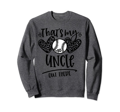 Thats My Uncle Out There Number Sweatshirt - Custom Art Print for Adults - T-Shirt, Sweatshirt, Hoodie