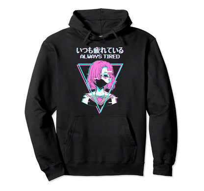 Vaporwave Japanese Always Tired Anime Hoodie - Custom Art Print for Adults - T-Shirt, Sweatshirt, Hoodie