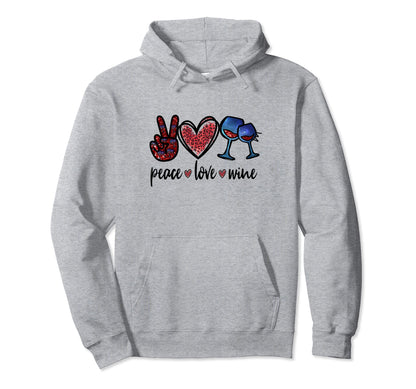Peace Love Wine Glasses Wine Mom Funny Hoodie - Graphic Print Men Women - T-Shirt, Sweatshirt, Hoodie