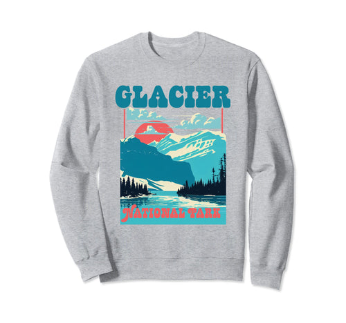 Glacier National Park Montana Sweatshirt - Aesthetic Graphic Unisex - T-Shirt, Sweatshirt, Hoodie