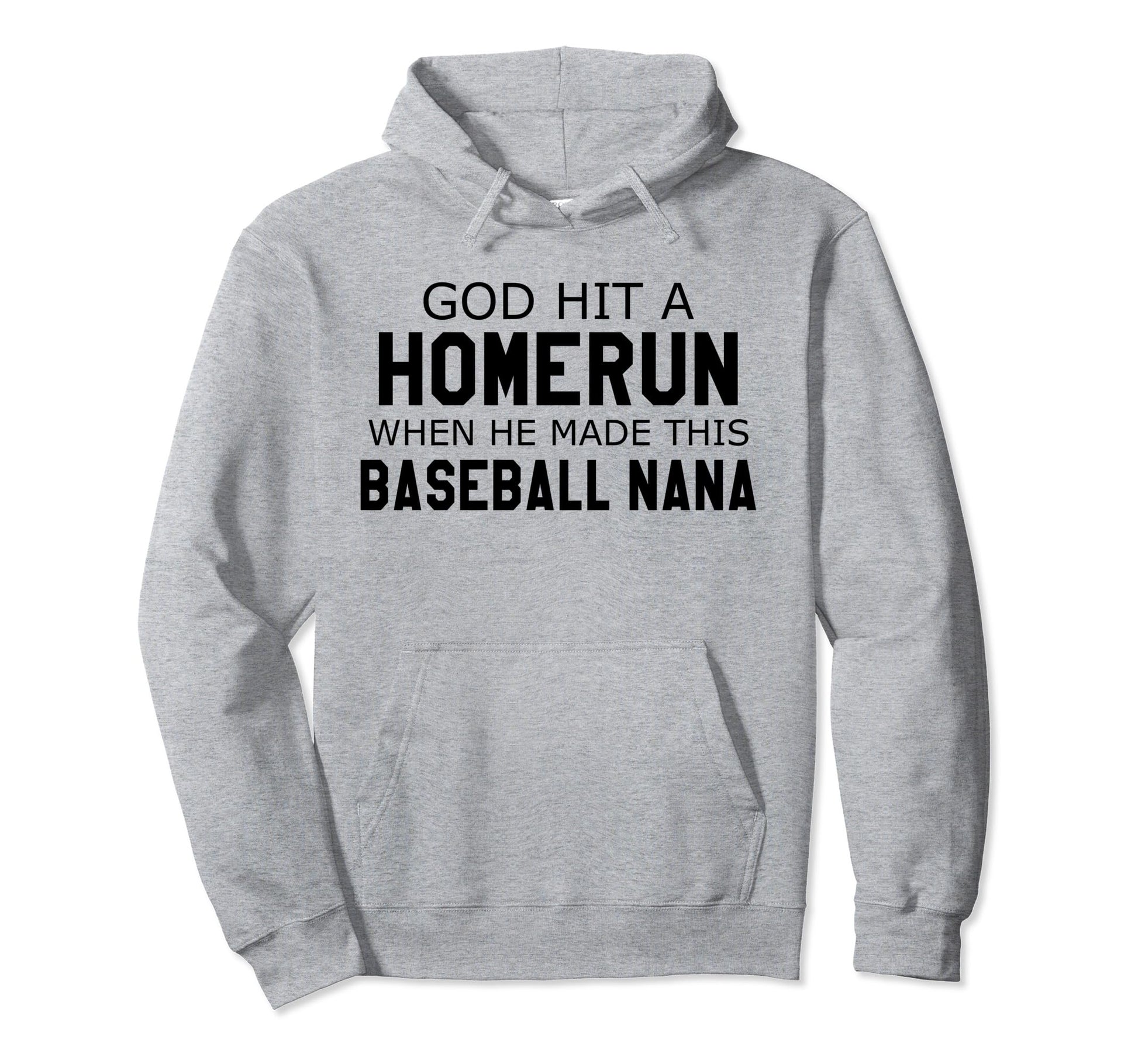 God Hit Homerun When He Made This Hoodie - Fun Novelty Design Men Women - T-Shirt, Sweatshirt, Hoodie