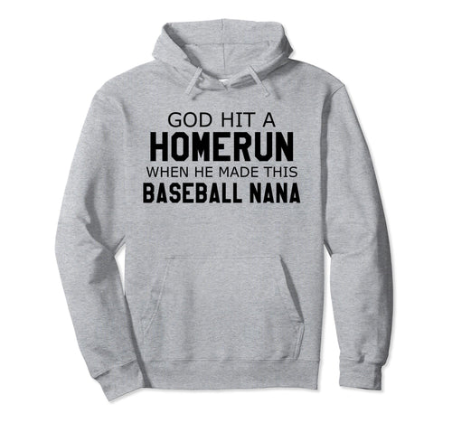 God Hit Homerun When He Made This Hoodie - Fun Novelty Design Men Women - T-Shirt, Sweatshirt, Hoodie